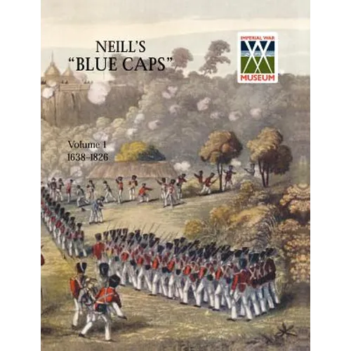 Neill's 'Blue Caps' Vol 1 1639-1826 - Paperback