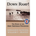 Down Ramp! The Story of the Army Amphibian Engineers (WWII Era Reprint)