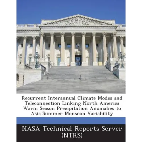 Recurrent Interannual Climate Modes and Teleconnection Linking North America Warm Season Precipitation Anomalies to Asia Summer Monsoon Variability