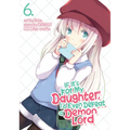 If It's for My Daughter, I'd Even Defeat a Demon Lord (Manga) Vol. 6