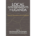 Local Governments in Uganda: Democracy, Accountability and Civic Engagement