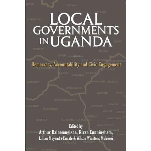 Local Governments in Uganda: Democracy, Accountability and Civic Engagement