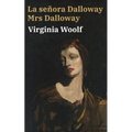 La señora Dalloway - Mrs Dalloway: Texto paralelo bilingüe - Bilingual edition: Inglés - Español / English - Spanish