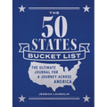 The 50 States Bucket List: The Ultimate Journal for a Journey Across America