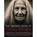 The Hidden Lives of Viking Women: Archaeological and Historical Perspectives