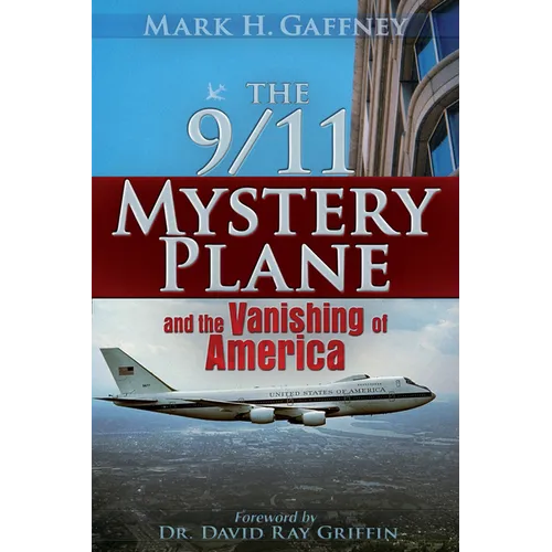 The 9/11 Mystery Plane: And the Vanishing of America