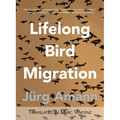 Lifelong Bird Migration: Lebenslang Vogelzug