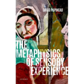 The Metaphysics of Sensory Experience