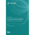 Functional Photocatalysts: Material Design, Synthesis and Applications