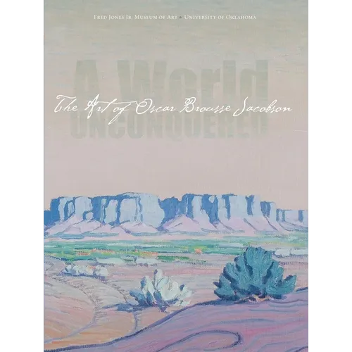 A World Unconquered: The Art of Oscar Brousse Jacobson