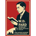 W. D. Fard: The Man, Myth, and Mystery Behind the Nation of Islam