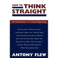 How to Think Straight: An Introduction to Critical Reasoning
