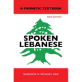 Spoken Lebanese: A Phonetic Textbook (New Edition)