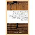 Souvenir d'Un Enfant de Pontoise, Henri Le Charpentier: 22 Septembre 1839 - 28 Janvier 1884