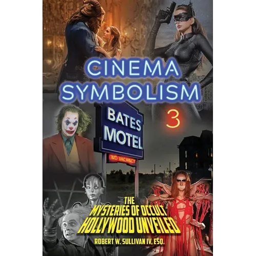 Cinema Symbolism 3: The Mysteries of Occult Hollywood Unveiled