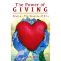 The Power of Giving: Giving - The Essence of Life