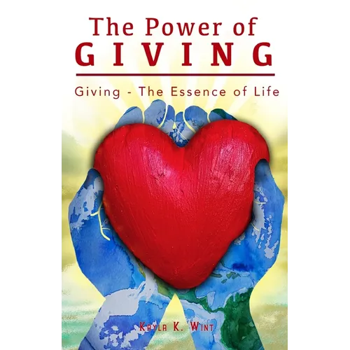 The Power of Giving: Giving - The Essence of Life