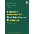 Selective Reactions of Metal-Activated Molecules: Proceedings of the Third Symposium Held in Würzburg, September 17-19, 1997