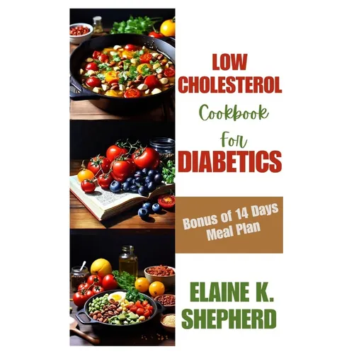 Low Cholesterol Cookbook for Diabetics