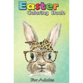 Easter Coloring Book For Adults: Bunny Rabbit Glasses Leopard Print Bow Funny Hipster Easter An Adult Easter Coloring Book For Teens & Adults - Great