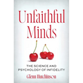 Unfaithful Minds: The Science and Psychology of Infidelity
