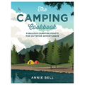 The Camping Cookbook: Fabulous Campfire Feasts for Outdoor Adventurers