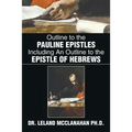 Outline to the Pauline Epistles Including an Outline to the Epistle of Hebrews