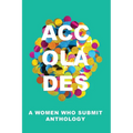 Accolades: A Women Who Submit Anthology