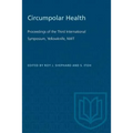 Circumpolar Health: Proceedings of the Third International Symposium, Yellowknife, NWT