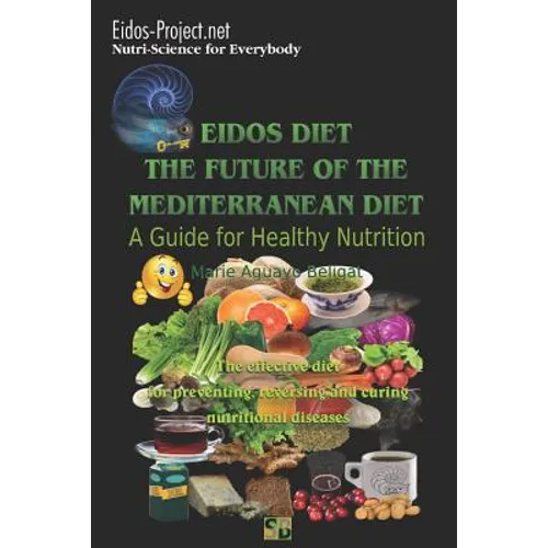Eidos Diet, the Future of the Mediterranean Diet.: A Guide for Healthy Nutrition.