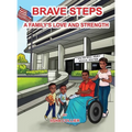 Brave Steps: A Family's Love and Strength