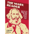 The Marx Reader: Manifesto of the Communist Party; Wage Labour & Capital; and Value, Price & Profit