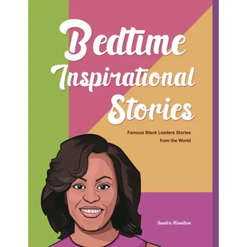 Bedtime Inspirational Stories: Famous Black Leaders Stories from the World
