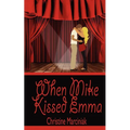 When Mike Kissed Emma