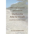 Lightfoot Guide to the Via Domitia - Arles to Vercelli - Linking the St James Ways and the Via Francigena