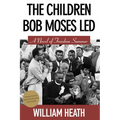 The Children Bob Moses Led: A Novel of Freedom Summer