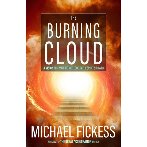 The Burning Cloud: A Vision for Walking with God in the Spirit's Power
