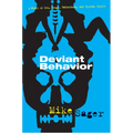 Deviant Behavior: A Novel of Sex, Drugs, Fatherhood, and Crystal Skulls