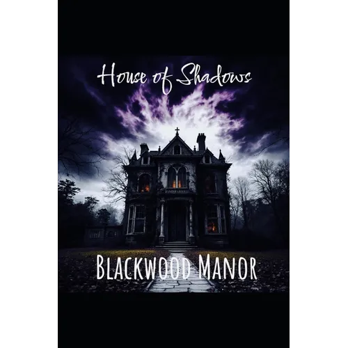 House of Shadows: Blackwood Manor