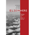Elsewhere: A Personal Essay in Words and Photos