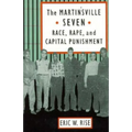 The Martinsville Seven: Race, Rape, and Capital Punishment