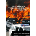 Historia del Terrorismo Espanol: Del anarquismo a ETA