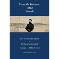 From the Potomac to the Etowah: The Letters of Rev. Alonzo Hall Quint to The Congregationalist; Volume 1 - 1861 & 1862