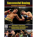 Successful Boxing: The Ultimate Training Manual