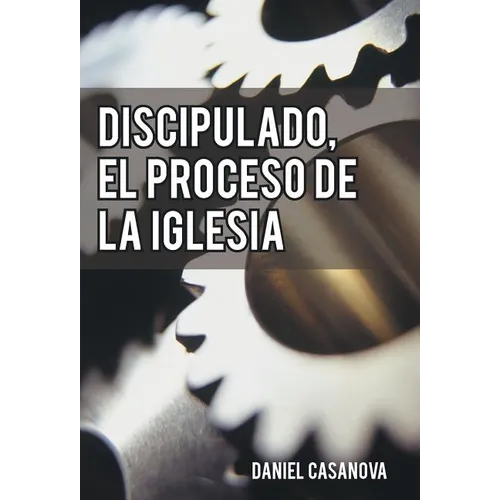 Discipulado, El Proceso de La Iglesia