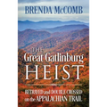 The Great Gatlinburg Heist: Betrayed and Double Crossed on the Appalachian Trail