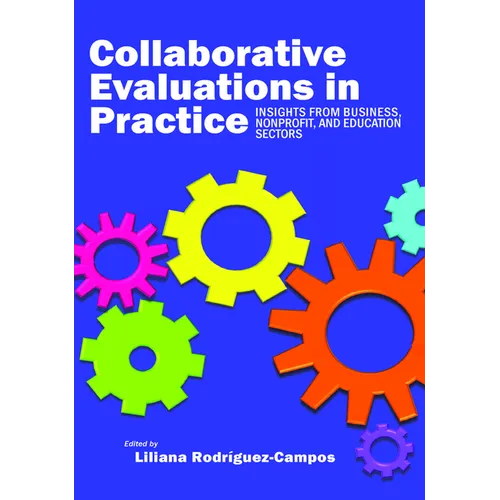 Collaborative Evaluation in Practice: Insights from Business, Nonprofit, and Education