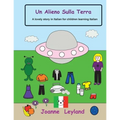 Un Alieno Sulla Terra: A lovely story in Italian for children learning Italian