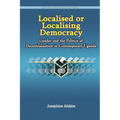 Localised or Localising Democracy. Gender and the Politics of Decentralisation in Contemporary Uganda