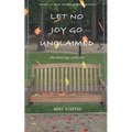 Let No Joy Go Unclaimed: The Blessings Continue